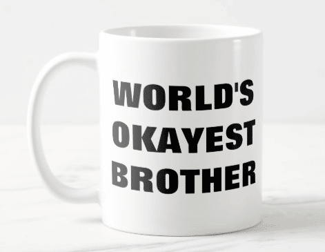 Unique Gifts for Brother 2024: World's Okayest Brother T-Shirt 2024