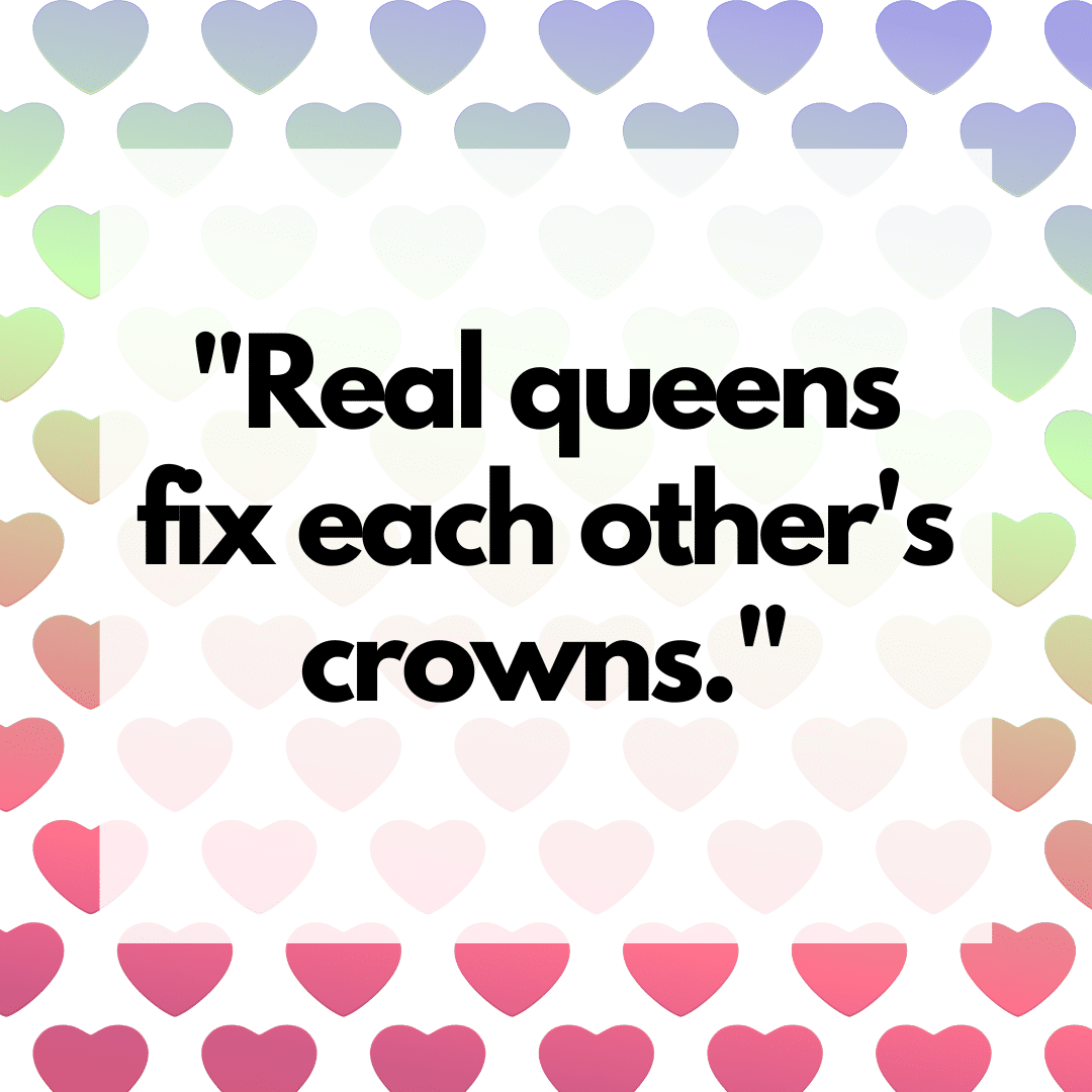 Real Queens Fix Each Others Crowns - Galentine Quote